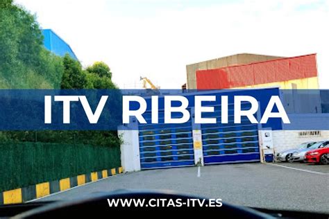 consultar cita itv ribeira|Cita previa ITV de Ribeira 